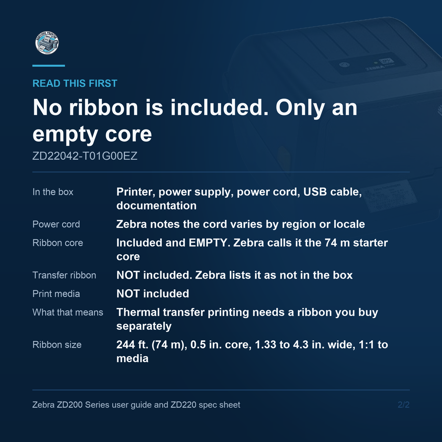 Zebra ZD220t ZD22042-T01G00EZ ships with an empty ribbon core and no ribbon
